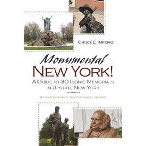 Monumental New York! - (New York State) by  Chuck D'Imperio (Paperback) - 1 of 1