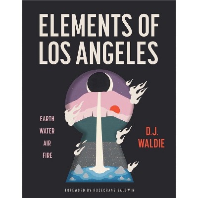 Elements of Los Angeles - by  D J Waldie (Hardcover)