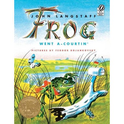 Frog Went A-Courtin' - (Voyager/HBJ Book) by  John Langstaff (Paperback)