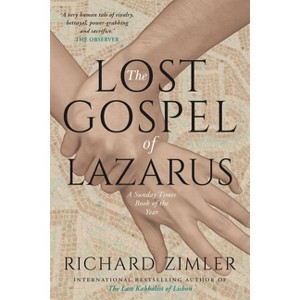 The Lost Gospel of Lazarus - by  Richard Zimler (Paperback) - 1 of 1