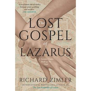 The Lost Gospel of Lazarus - by  Richard Zimler (Paperback)