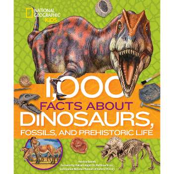 1,000 Facts about Dinosaurs, Fossils, and Prehistoric Life - by  Patricia Daniels (Hardcover)