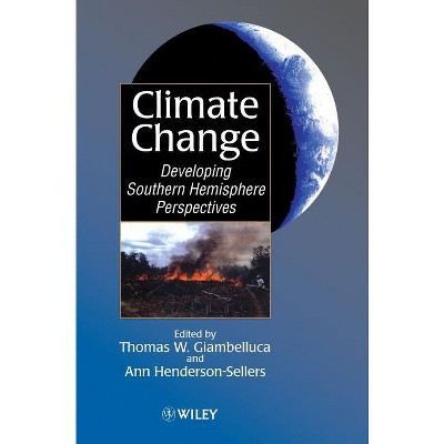 Climate Change - (Research & Developments in Climate & Climatology) by  Thomas W Giambelluca & Ann Henderson-Sellers (Hardcover)