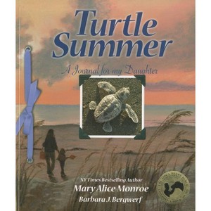 Turtle Summer: A Journal for My Daughter - by Mary Alice Monroe - 1 of 1