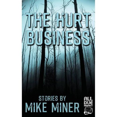 The Hurt Business - by  Mike Miner (Paperback)