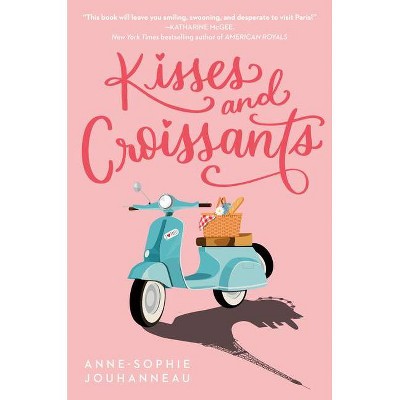 Kisses and Croissants - by  Anne-Sophie Jouhanneau (Hardcover)