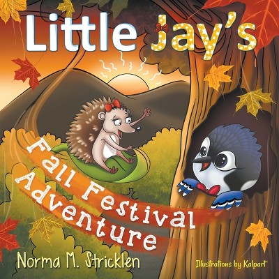Little Jay's Fall Festival Adventure - (Little Jay's Adventure) by  Norma M Stricklen (Paperback)