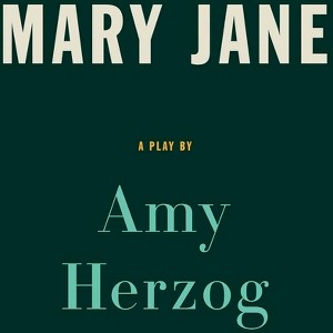 Mary Jane (TCG Edition) - by  Amy Herzog (Paperback) - 1 of 1
