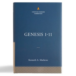 Genesis 1-11:26: The Christian Standard Commentary - by  Kenneth A Mathews (Hardcover) - 1 of 1
