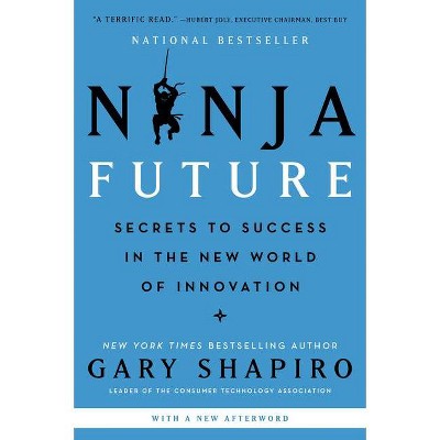 Ninja Future - by  Gary Shapiro (Hardcover)