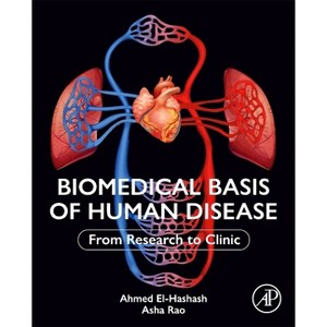 Biomedical Basis of Human Disease - by  Ahmed El-Hashash & Asha Rao & Qian Ji (Hardcover) - 1 of 1
