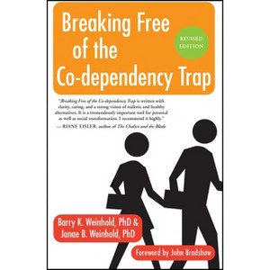 Breaking Free of the Co-Dependency Trap - 2nd Edition by  Janae B Weinhold & Barry K Weinhold (Paperback) - 1 of 1
