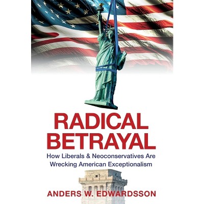 Radical Betrayal - by  Anders W Edwardsson (Hardcover)