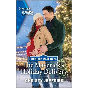 The Maverick's Holiday Delivery - (Montana Mavericks: Lassoing Love) by  Christy Jeffries (Paperback)