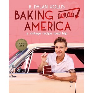 Baking Across America - Signed Edition - B. Dylan Hollis (Hardcover) - 1 of 1