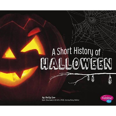 A Short History of Halloween - (Holiday Histories) by  Sally Lee (Paperback)