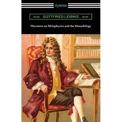 Discourse on Metaphysics and the Monadology - by  Gottfried Leibniz (Paperback)