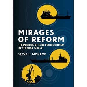 Mirages of Reform - by  Steve L Monroe (Hardcover) - 1 of 1