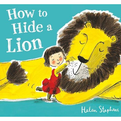 How to Hide a Lion - by  Helen Stephens (Hardcover)