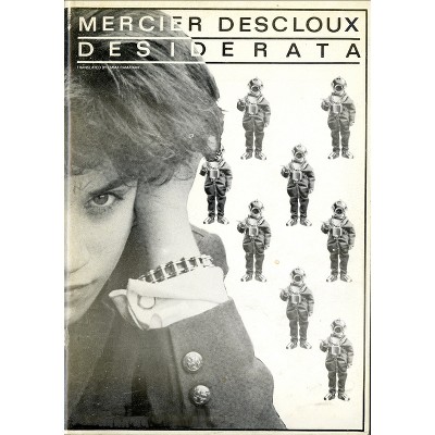 Desiderata - (Inpatient Press / Mercurial Editions) by  Lizzy Mercier Descloux (Paperback)
