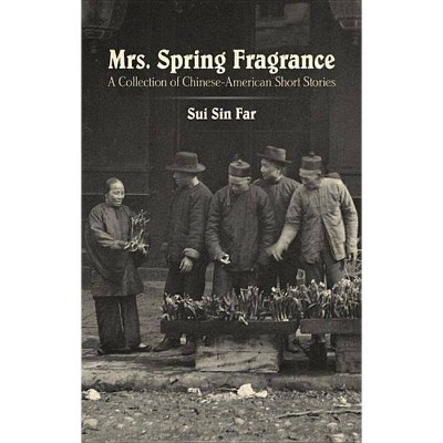  Mrs. Spring Fragrance - (Dover Books on Literature & Drama) by  Sui Sin Far (Paperback) 