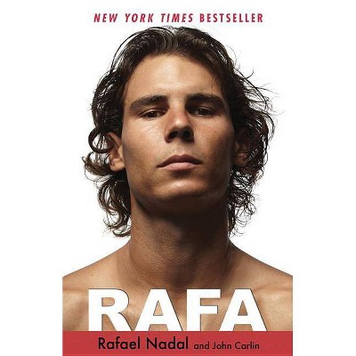 Rafa - by  Rafael Nadal & John Carlin (Paperback)