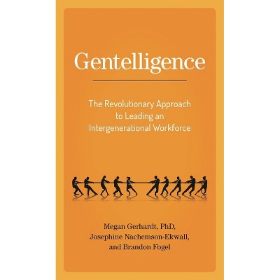 Gentelligence - by  Megan Gerhardt & Josephine Nachemson-Ekwall & Brandon Fogel (Hardcover)