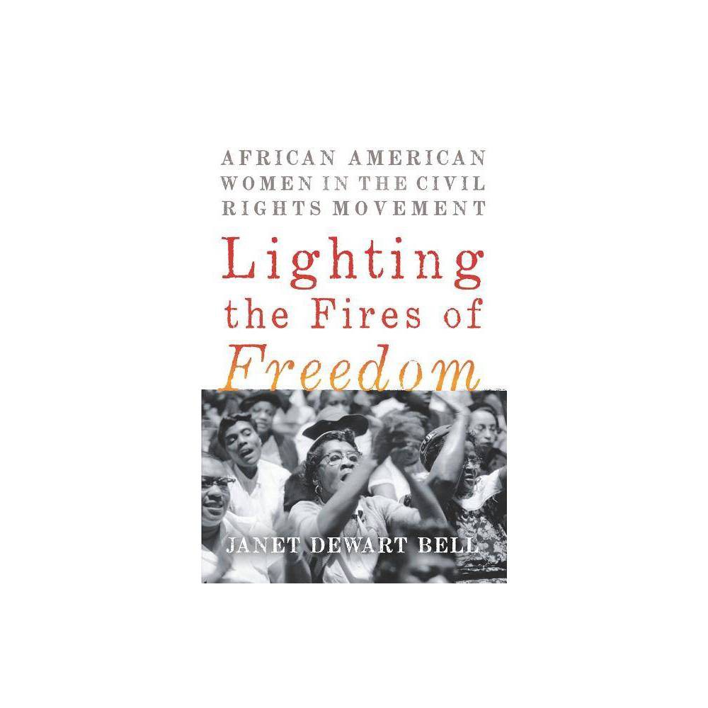 ISBN 9781620973356 product image for Lighting the Fires of Freedom - by Janet Dewart Bell (Hardcover) | upcitemdb.com