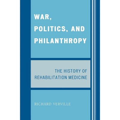 War, Politics, and Philanthropy - by  Richard Verville (Paperback)