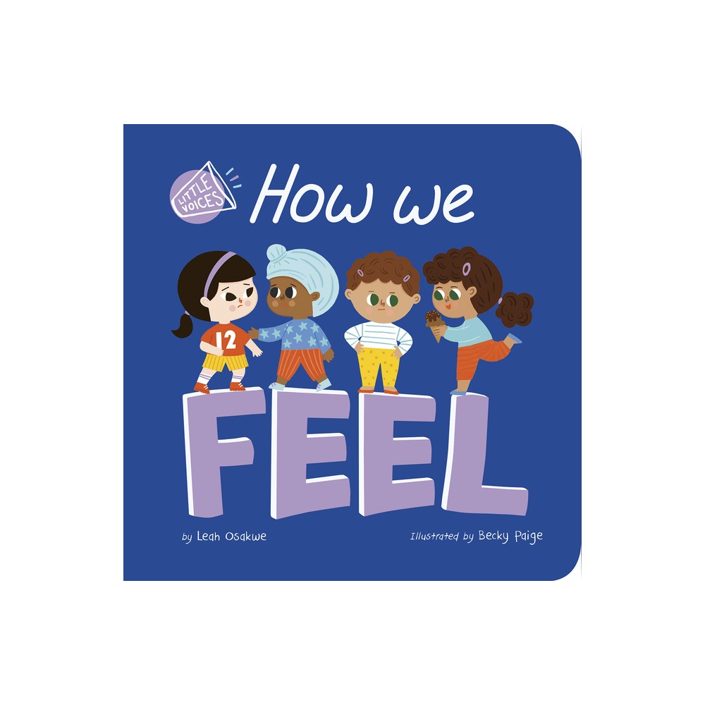 How We Feel - (Little Voices) by Leah Osakwe (Board Book)