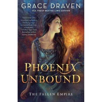 Phoenix Unbound - (Fallen Empire) by  Grace Draven (Paperback)