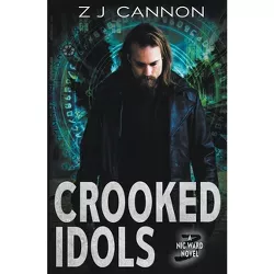 Crooked Idols - (Nic Ward) by  Z J Cannon (Paperback)