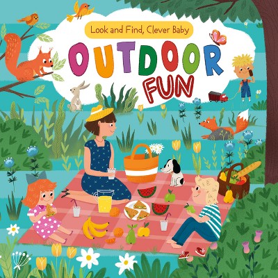 Look and Find, Clever Baby: Outdoor Fun - (Look & Find, Clever Baby) by  Clever Publishing (Board Book)