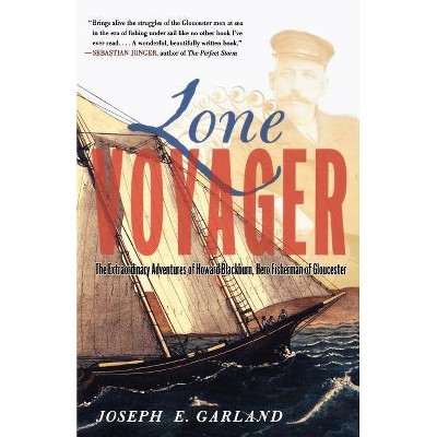 Lone Voyager - (Extraordinary Adventures of Howard Blackburn) by  Joseph E Garland (Paperback)