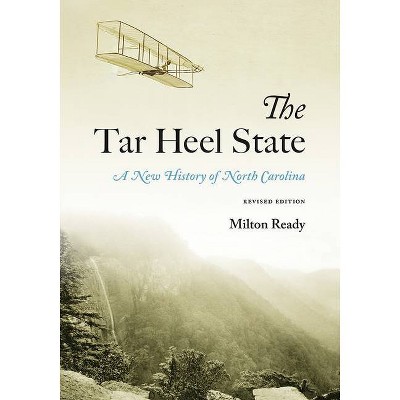 The Tar Heel State - 2nd Edition by  Milton Ready (Paperback)