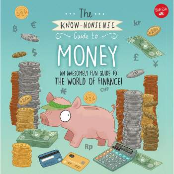 The Know-Nonsense Guide to Money - (Know Nonsense) by  Heidi Fiedler (Paperback)