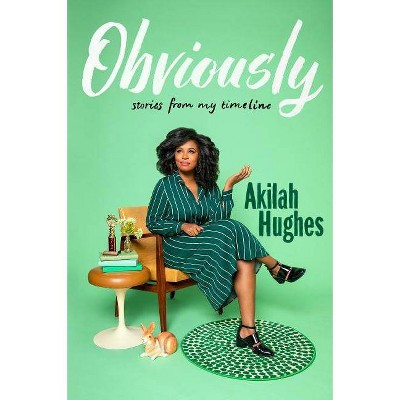 Obviously - by  Akilah Hughes (Hardcover)