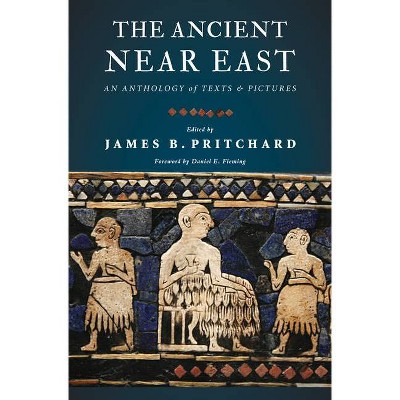 The Ancient Near East - by  James B Pritchard (Paperback)