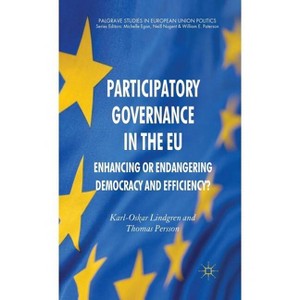 Participatory Governance in the EU - (Palgrave Studies in European Union Politics) by  K Lindgren & T Persson (Hardcover) - 1 of 1