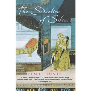 The Seduction of Silence - by  Bem Le Hunte (Paperback) - 1 of 1