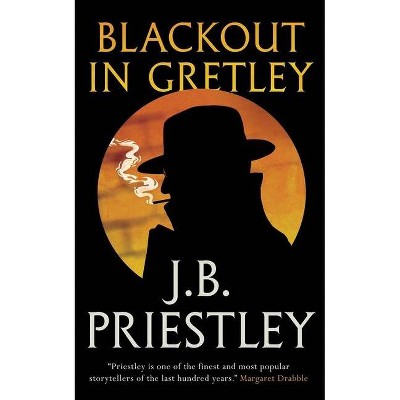 Blackout in Gretley (Valancourt 20th Century Classics) - by  J B Priestley (Paperback)