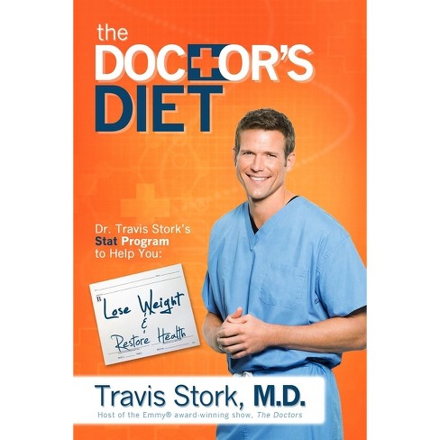 The Doctor's Diet - By Travis Stork (hardcover) : Target