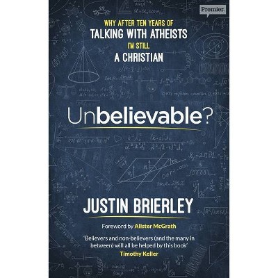 Unbelievable? - by  Justin Brierley (Paperback)