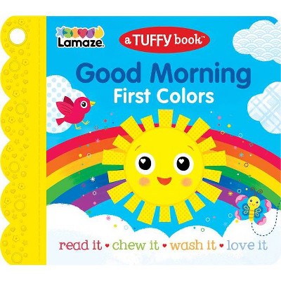 Lamaze Good Morning - (Lamaze: Baby's Unrippable Picture Book with Attached Teether) by  Dawn Nesting (Mixed Media Product)