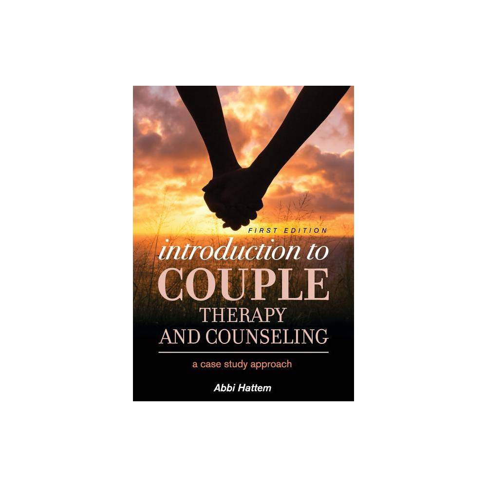 ISBN 9781516509690 product image for Introduction to Couple Therapy and Counseling - by Abbi Hattem (Paperback) | upcitemdb.com