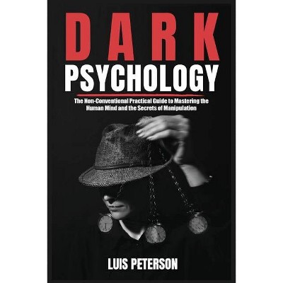 Dark Psychology - by  Luis Peterson (Paperback)