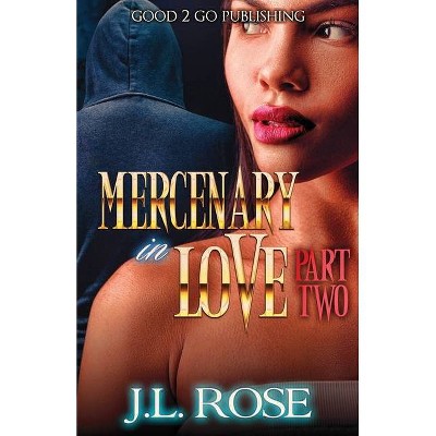 Mercenary In Love 2 - (Mercenary in Love) by  John L Rose (Paperback)