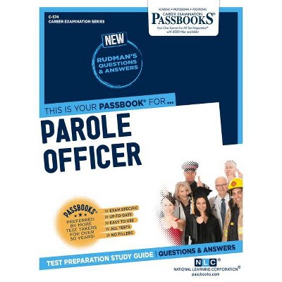 Parole Officer, 574 - (Career Examination) by  National Learning Corporation (Paperback)