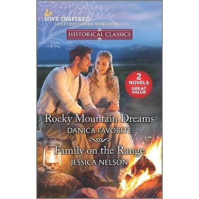 Rocky Mountain Dreams & Family on the Range - by  Danica Favorite & Jessica Nelson (Paperback)