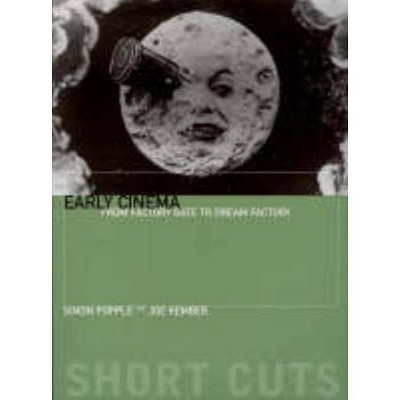 Early Cinema - (Short Cuts) by  Simon Popple & Joe Kember (Paperback)